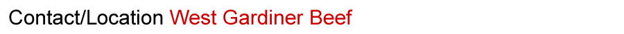 Contact and Location of West Gardiner Beef | Custom and State Inspected Slaughtering